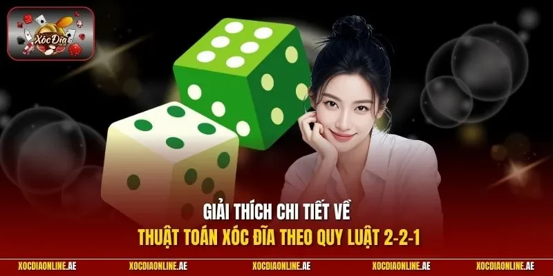 Giải thích chi tiết về thuật toán xóc đĩa theo quy luật 2-2-1